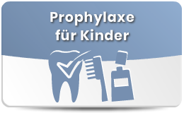 Prophylaxe für Kinder